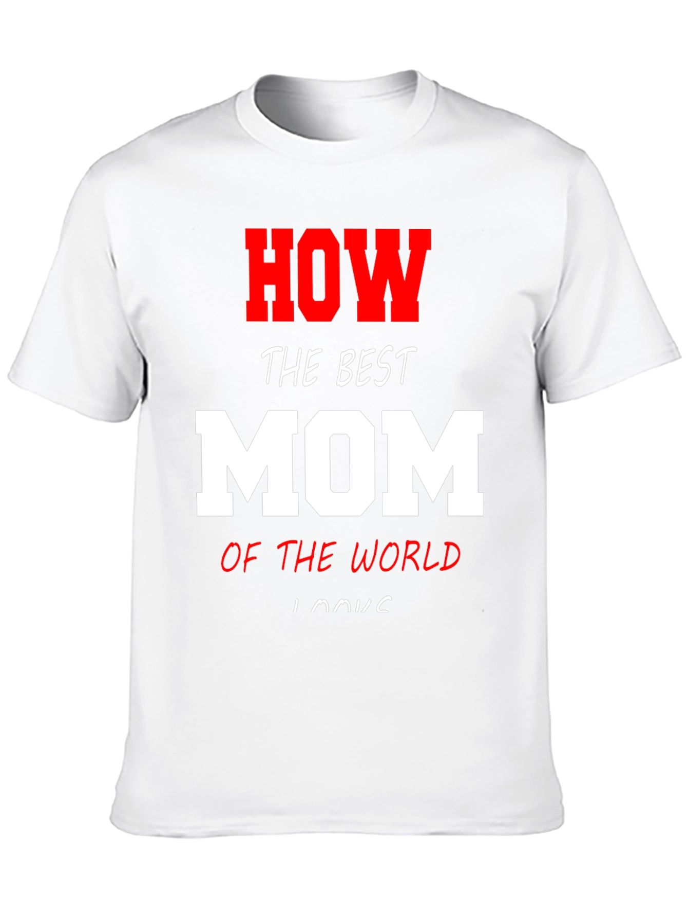 Best Mom Ever T-Shirt - Novelty Gift