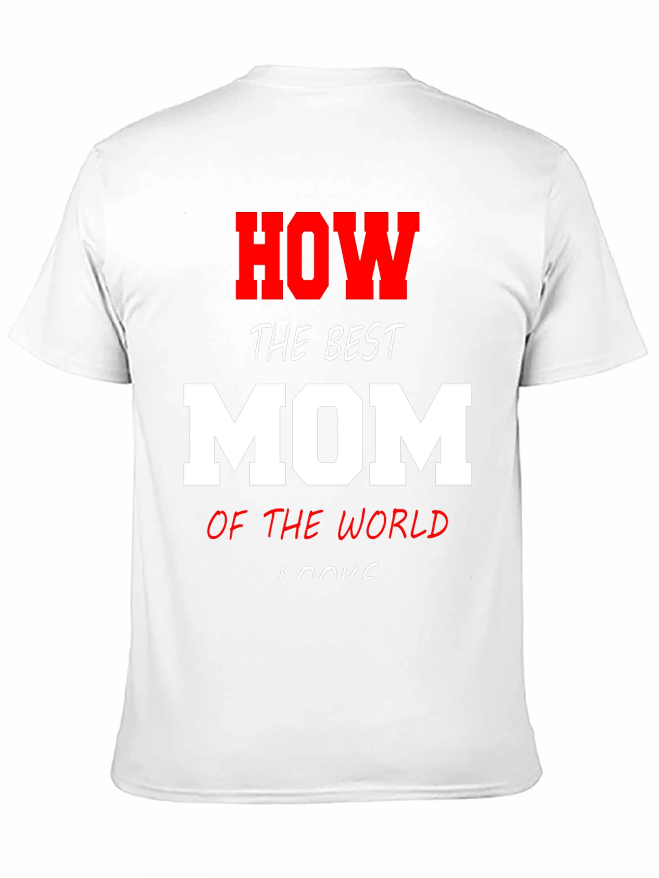 Best Mom Ever T-Shirt - Novelty Gift