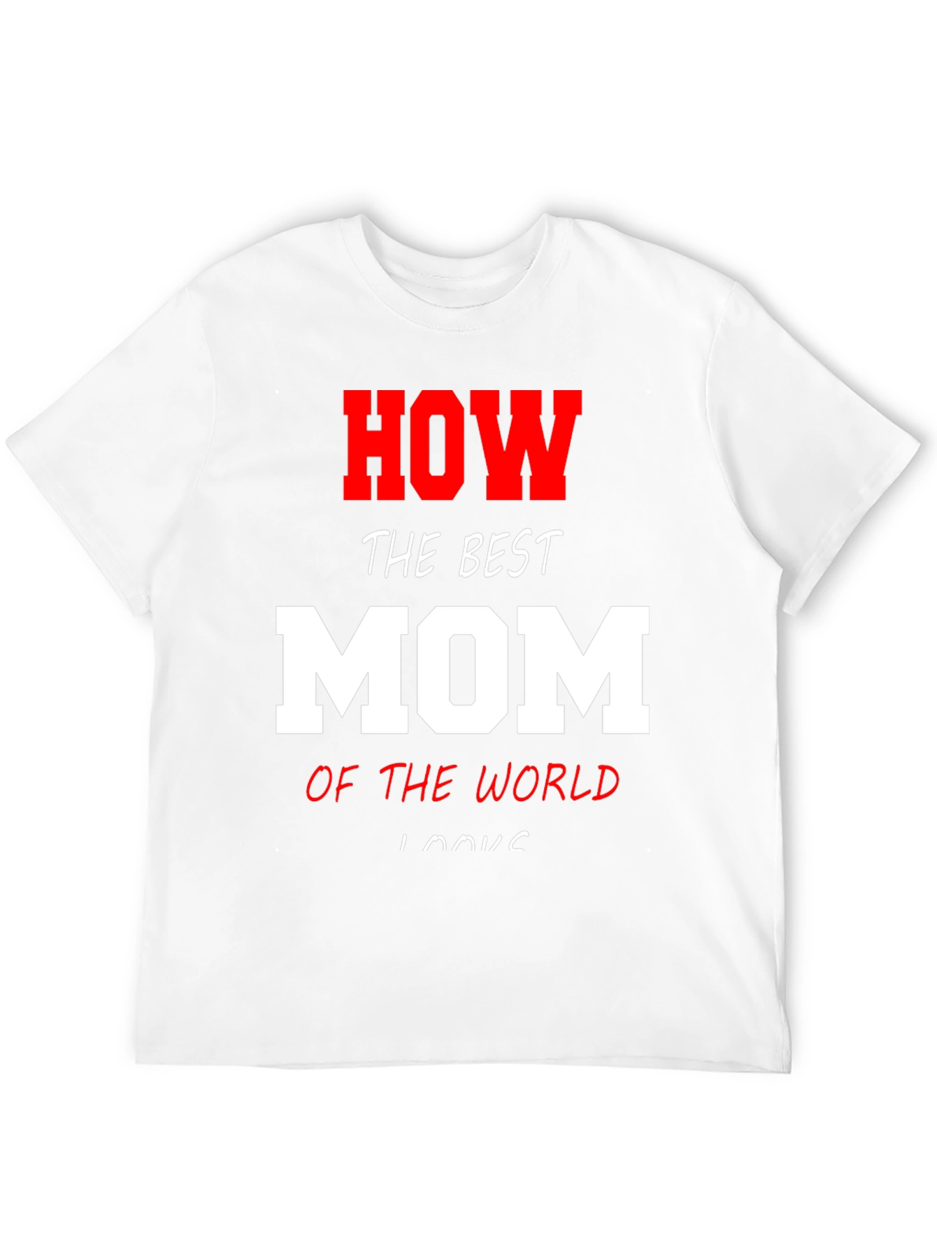 Best Mom Ever T-Shirt - Novelty Gift