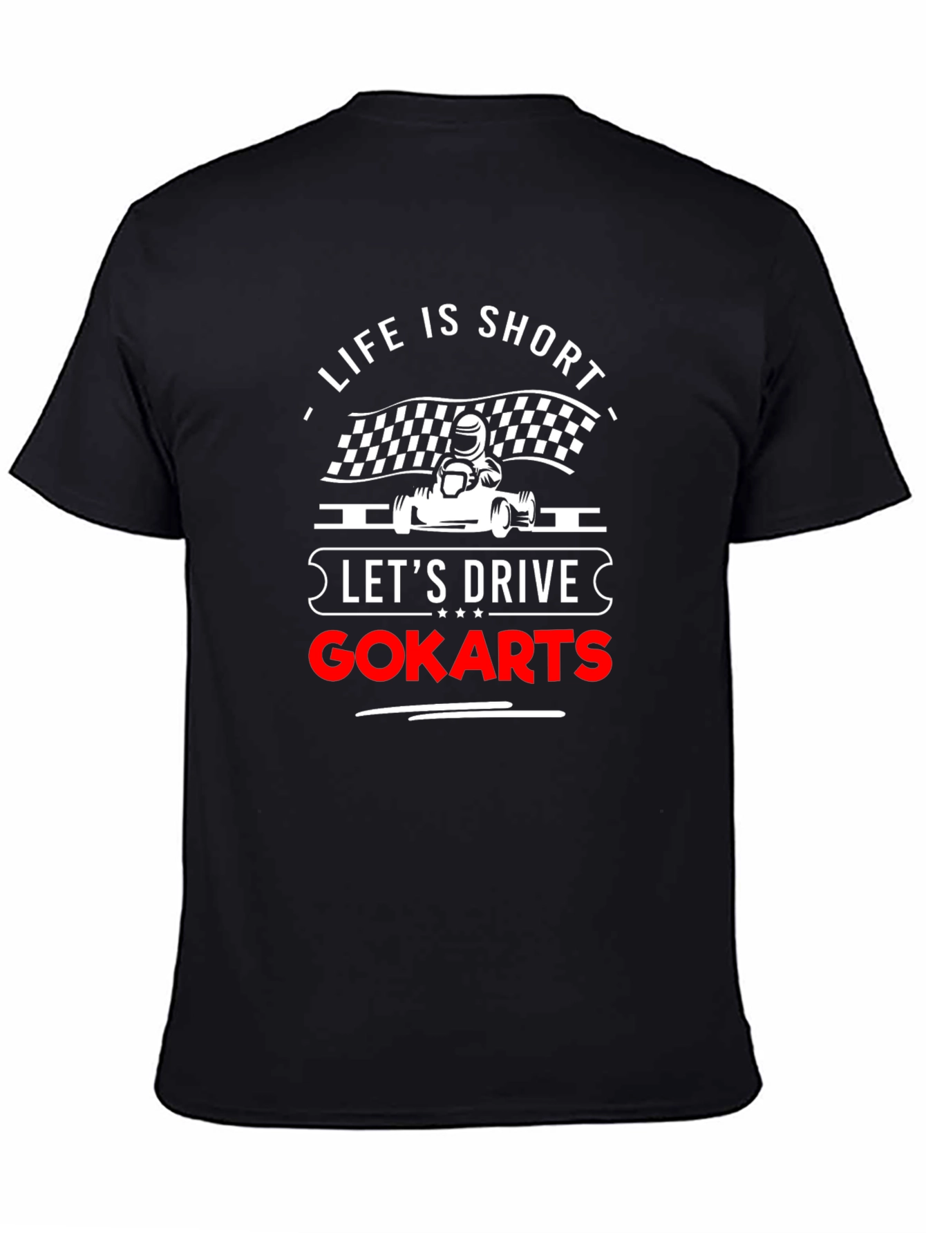 Life is Short Go-Kart T-Shirt