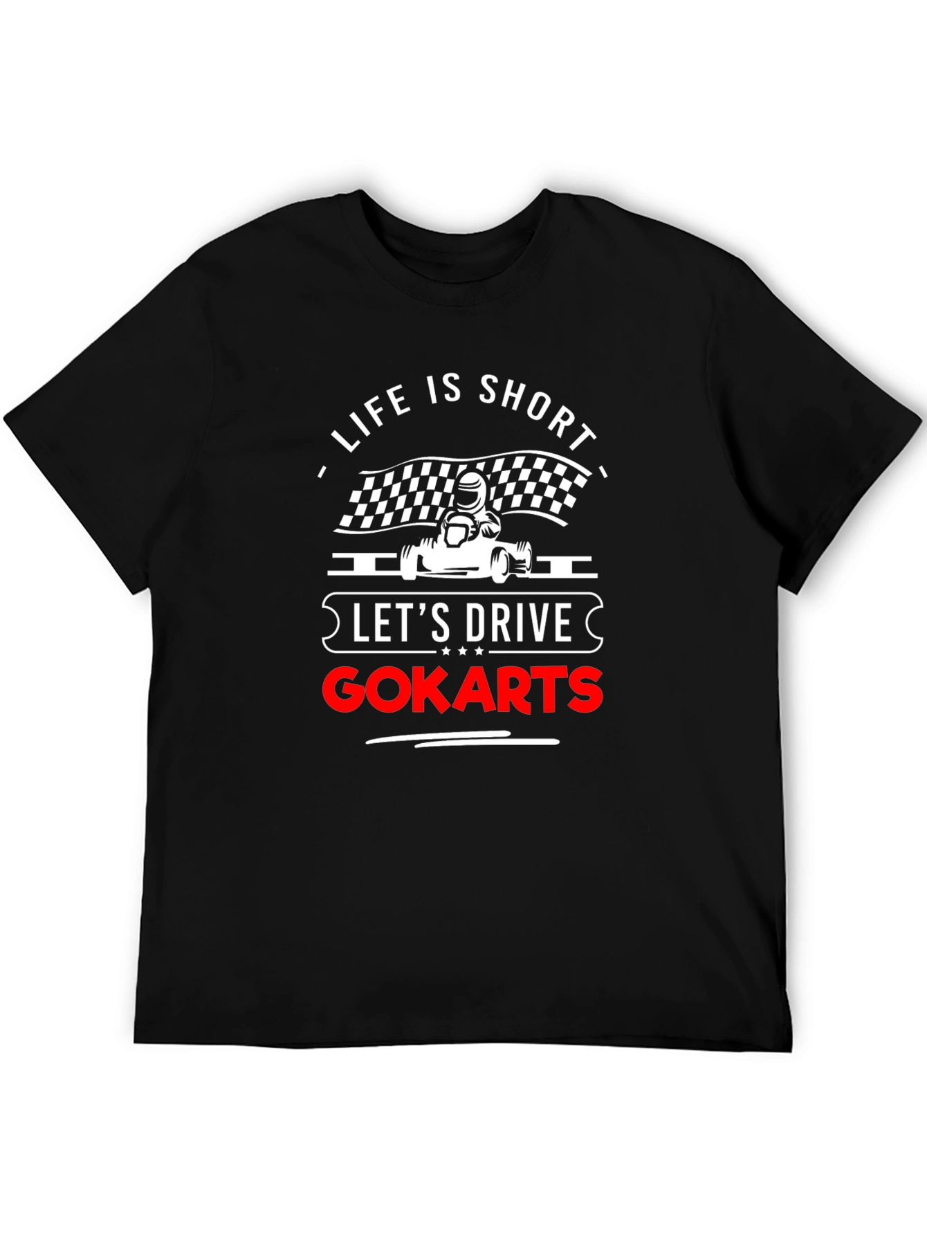 Life is Short Go-Kart T-Shirt
