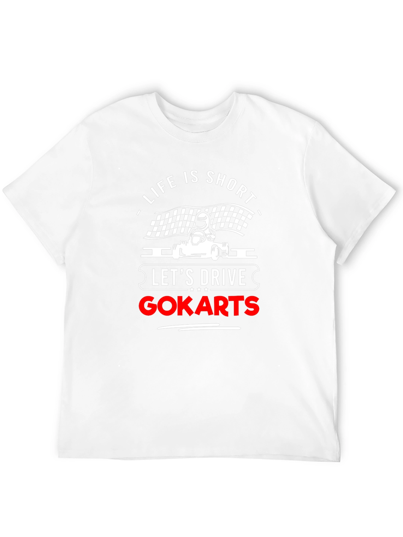 Life is Short Go-Kart T-Shirt