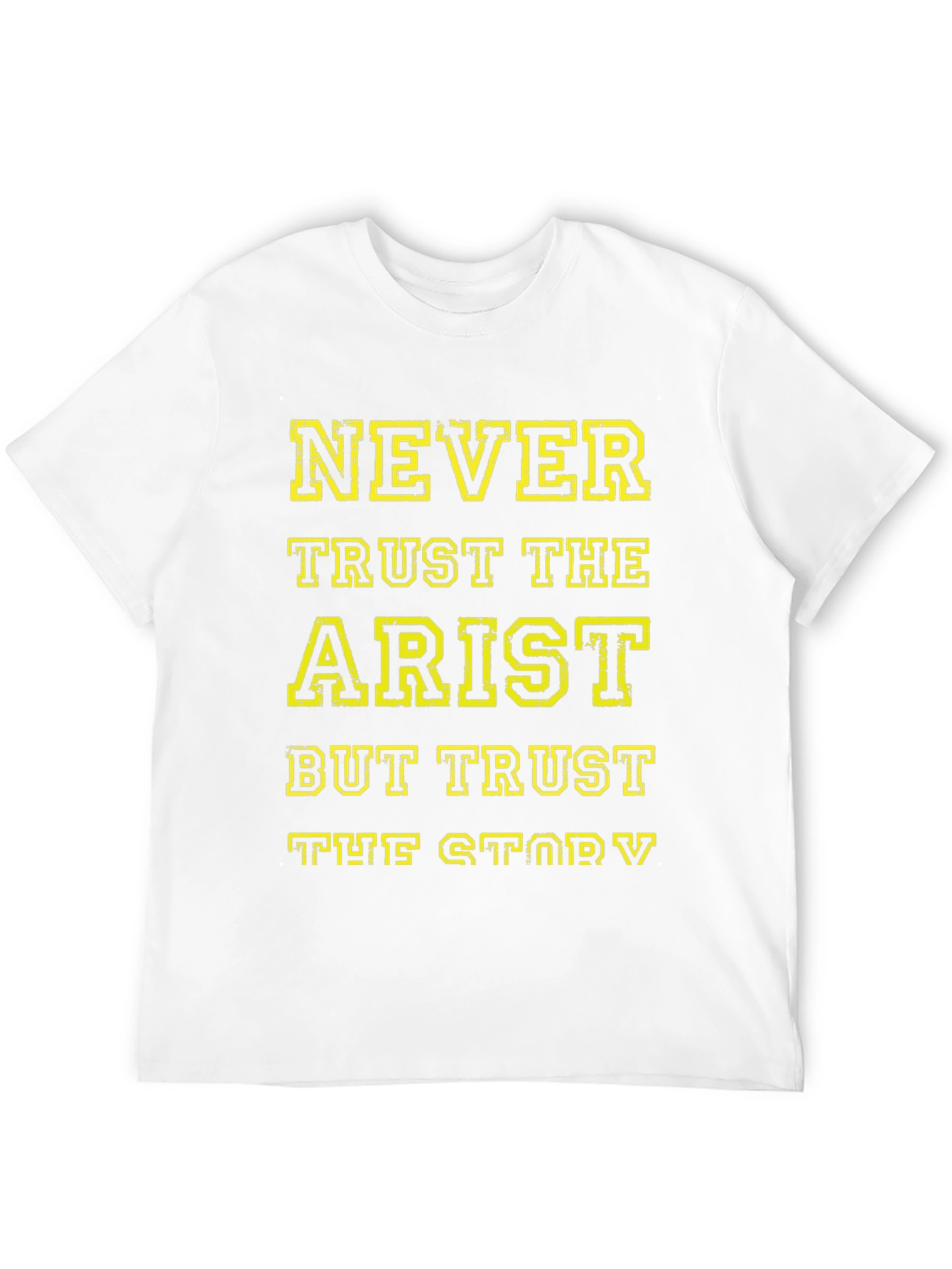 Never Trust The Artist T-Shirt