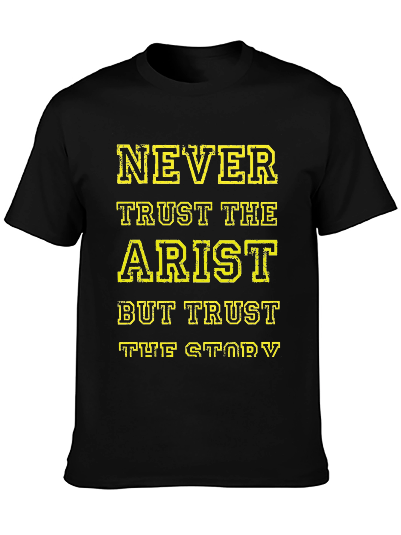 Never Trust The Artist T-Shirt