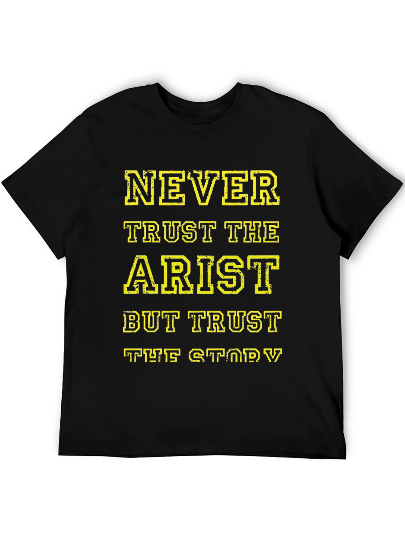 Never Trust The Artist T-Shirt