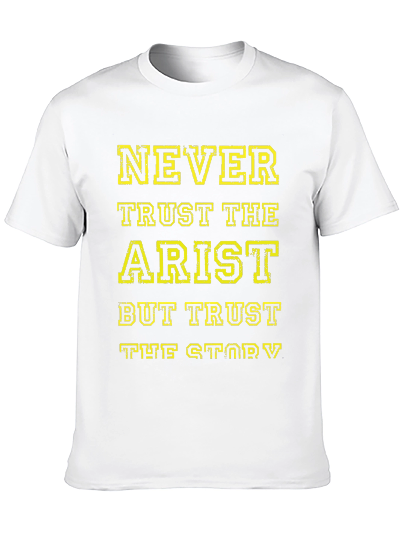 Never Trust The Artist T-Shirt