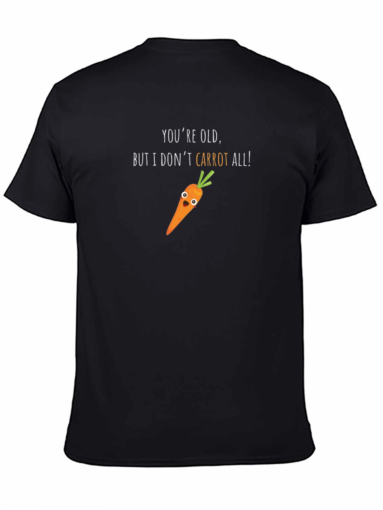 Funny Carrot Graphic T-Shirt - Youre Old