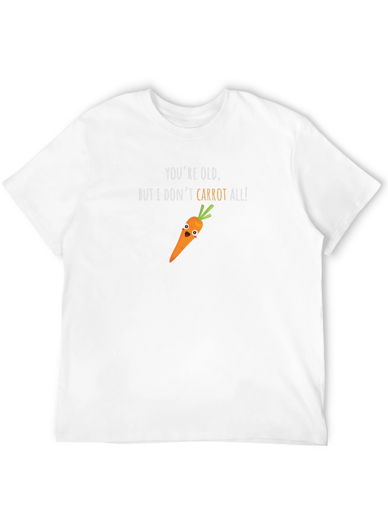 Funny Carrot Graphic T-Shirt - Youre Old
