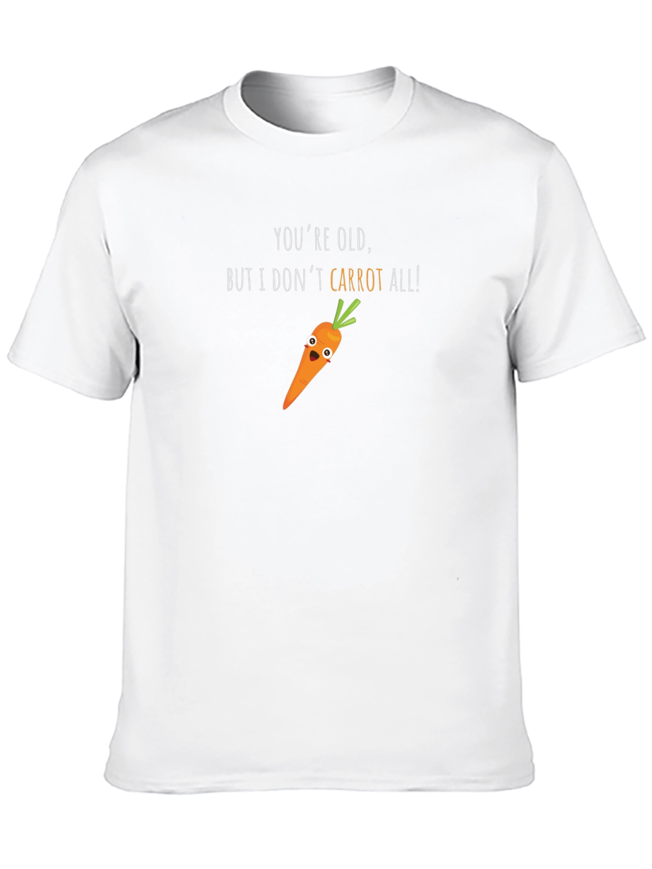 Funny Carrot Graphic T-Shirt - Youre Old