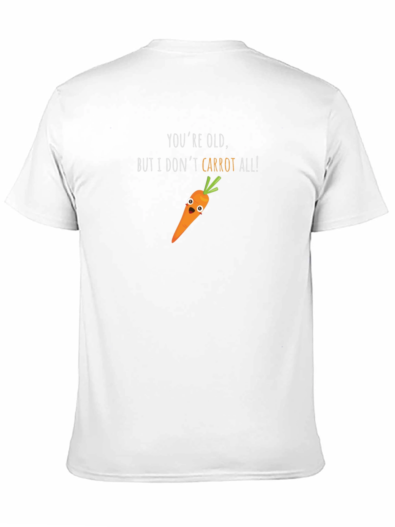 Funny Carrot Graphic T-Shirt - Youre Old
