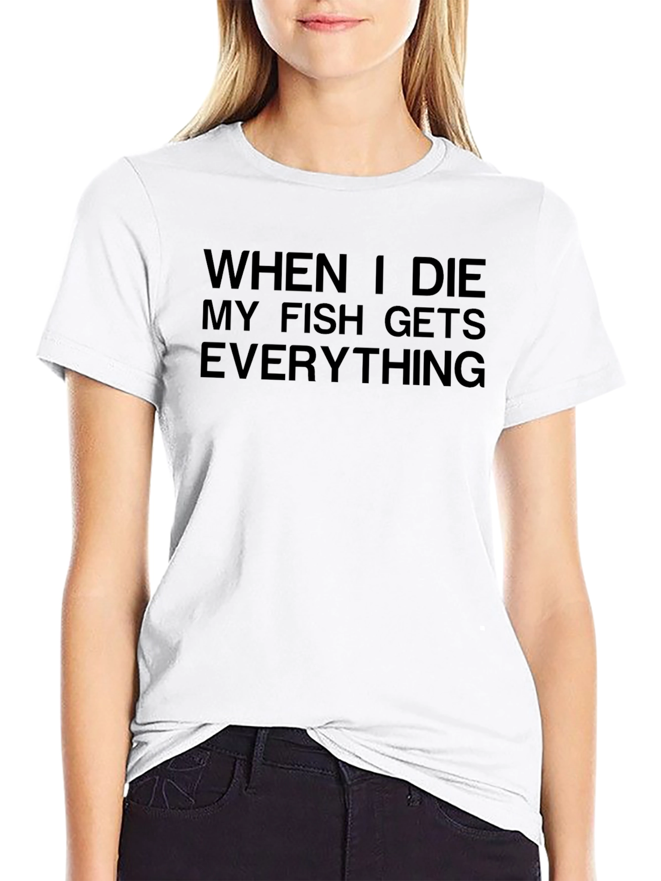 When I Die My Fish Gets Everything T-Shirt