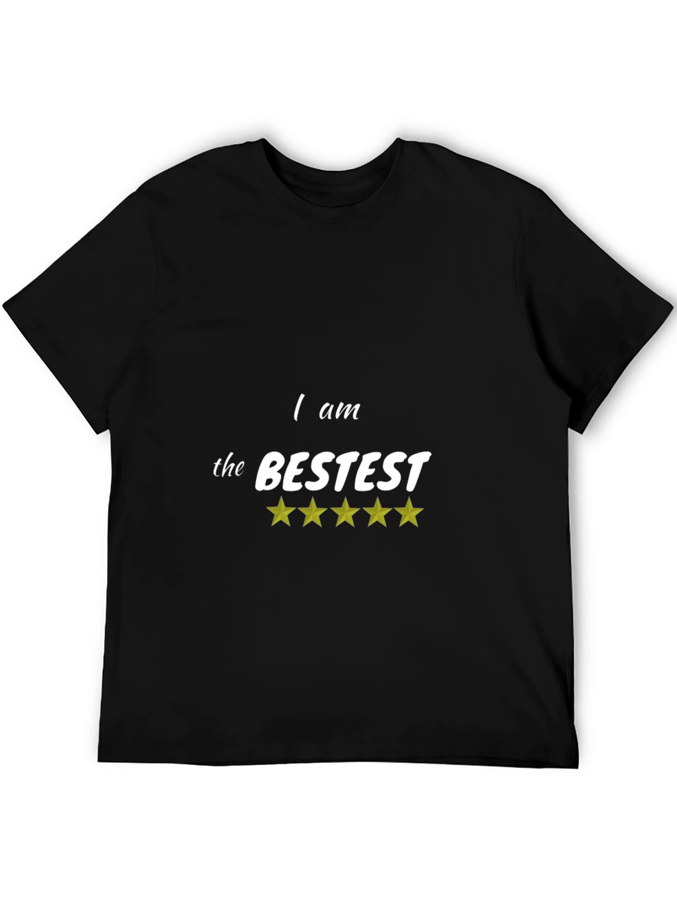 I Am The Bestest Black T-Shirt