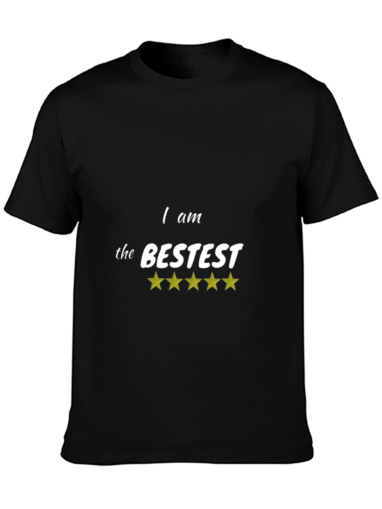 I Am The Bestest Black T-Shirt