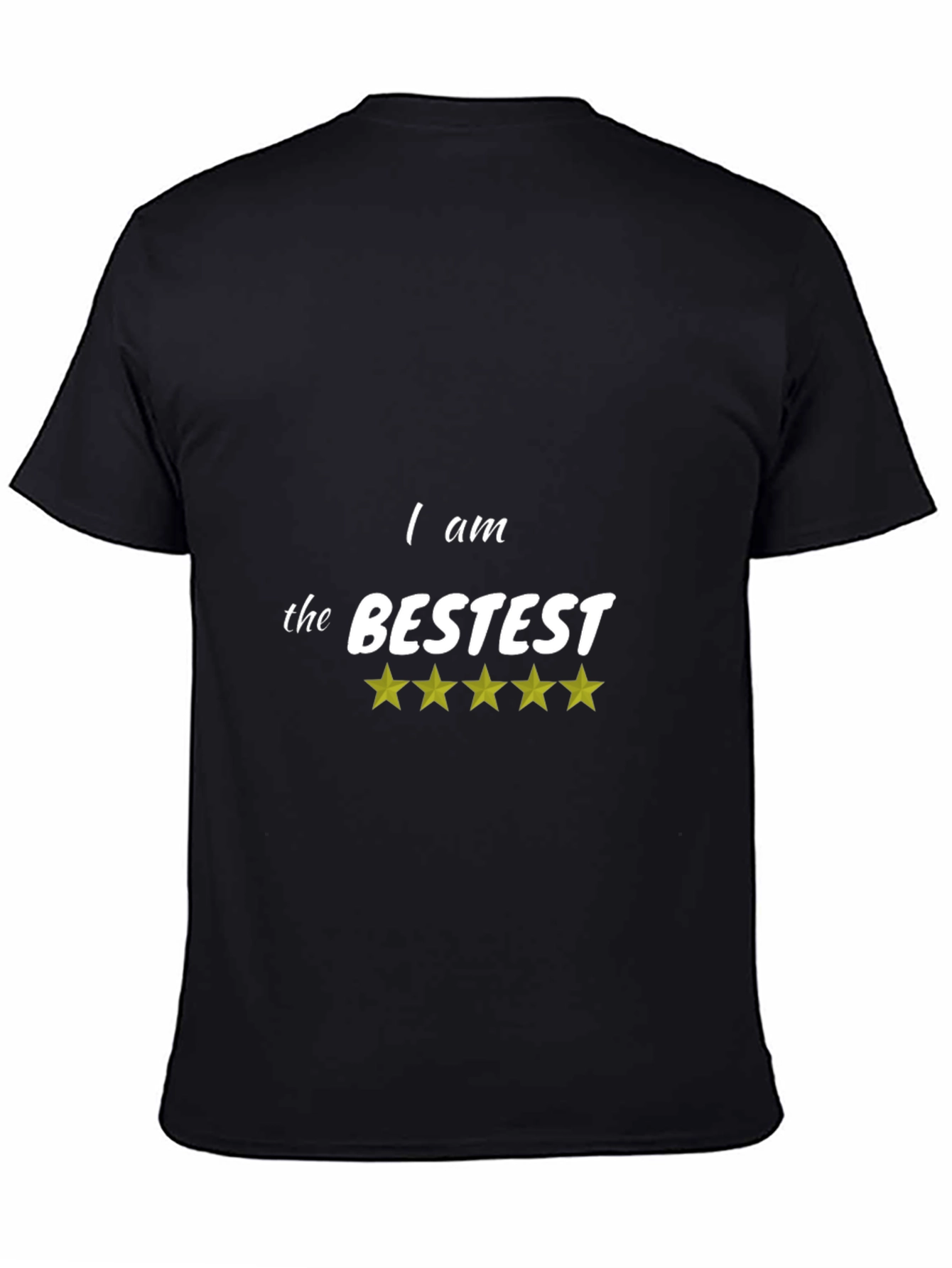 I Am The Bestest Black T-Shirt