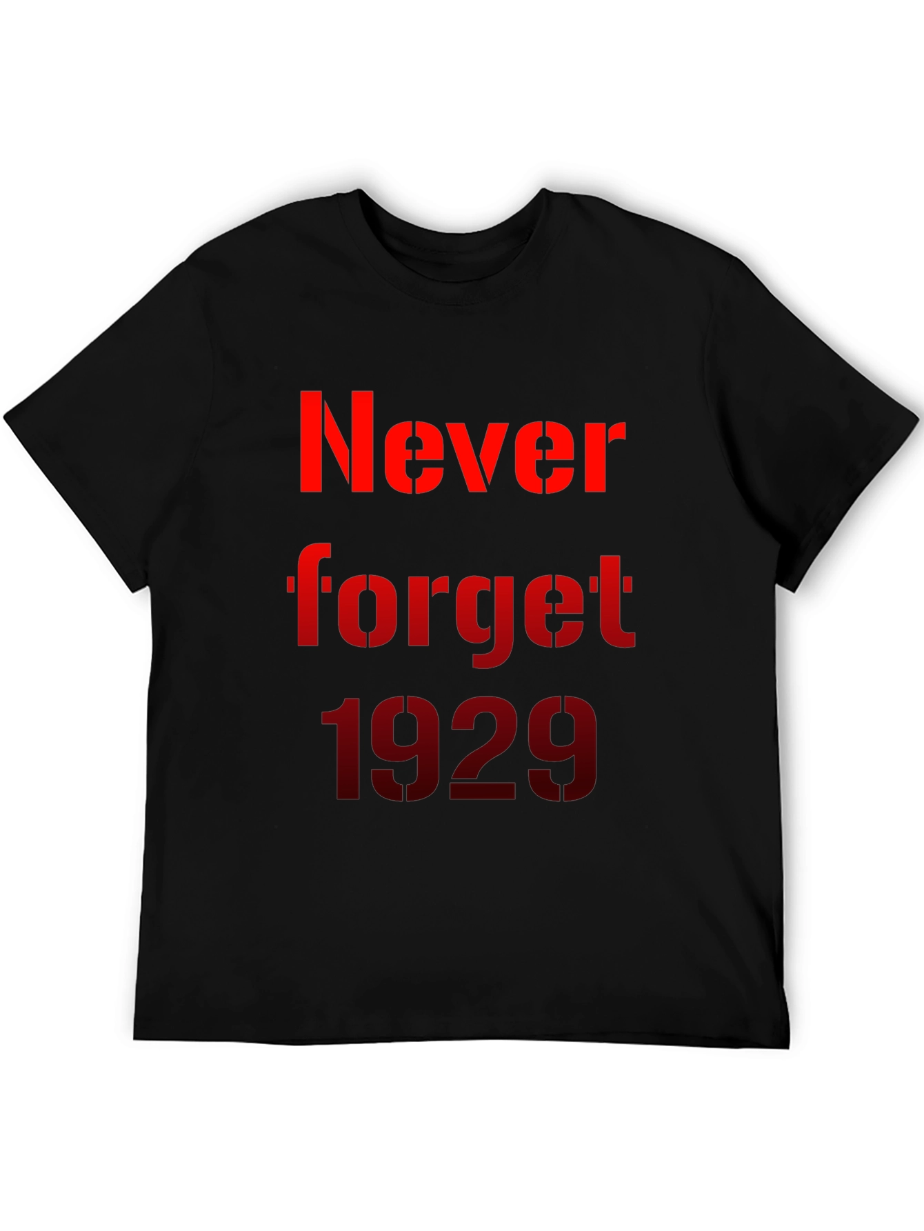 Never Forget 1929 T-Shirt - Black Cotton Tee