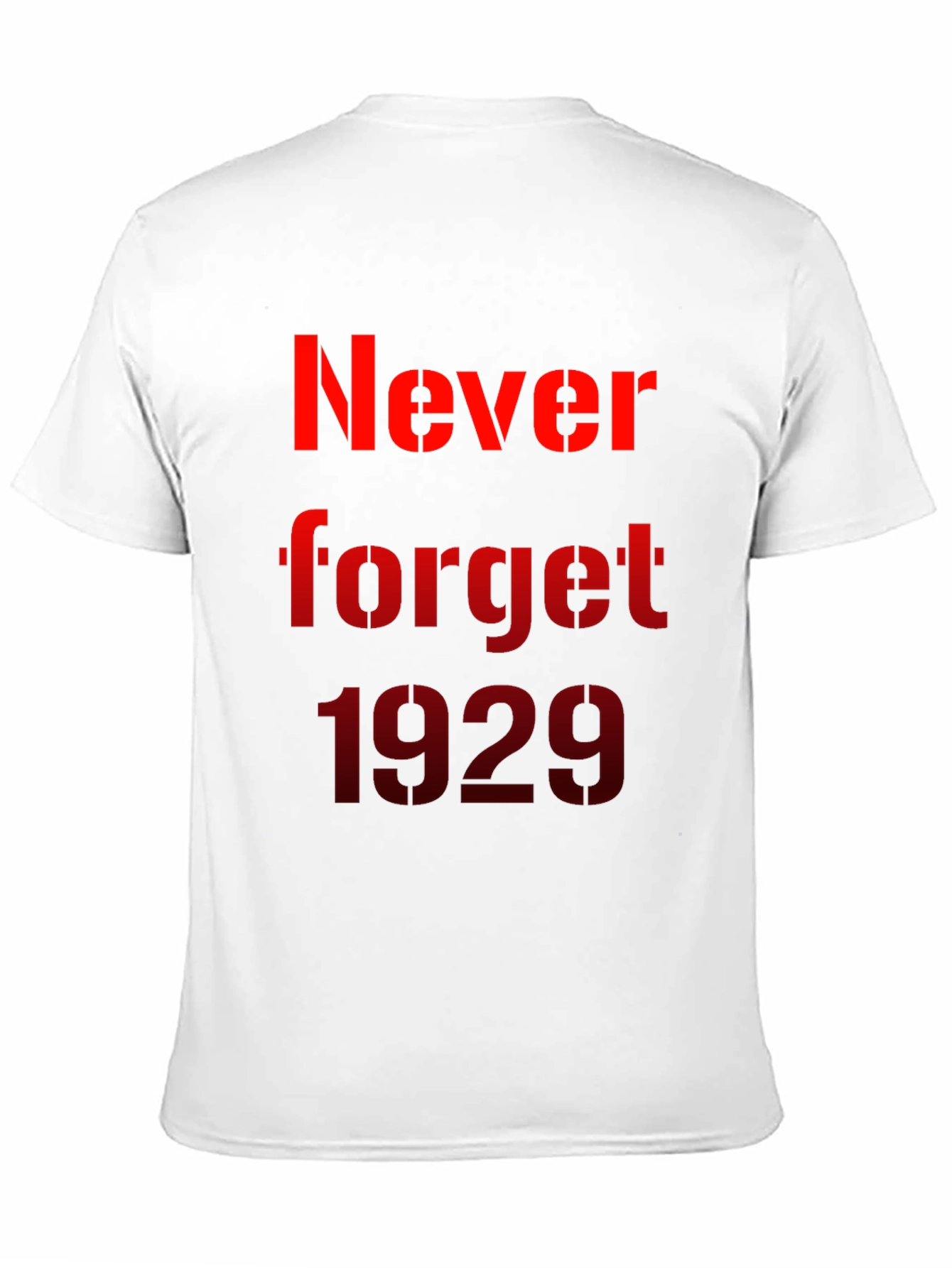 Never Forget 1929 T-Shirt - Black Cotton Tee