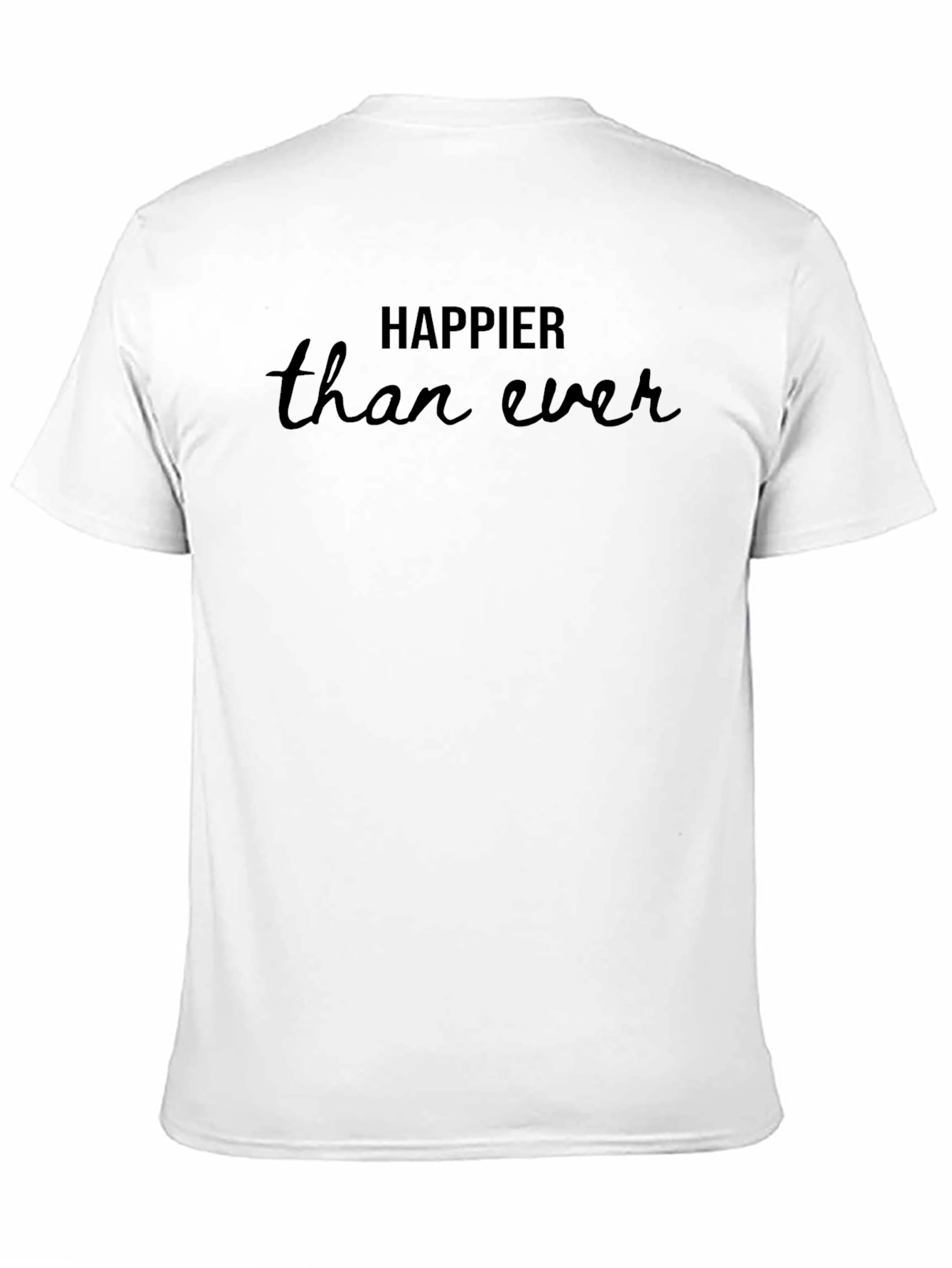 Happier Than Ever Graphic Tee - Soft Cotton T-Shirt