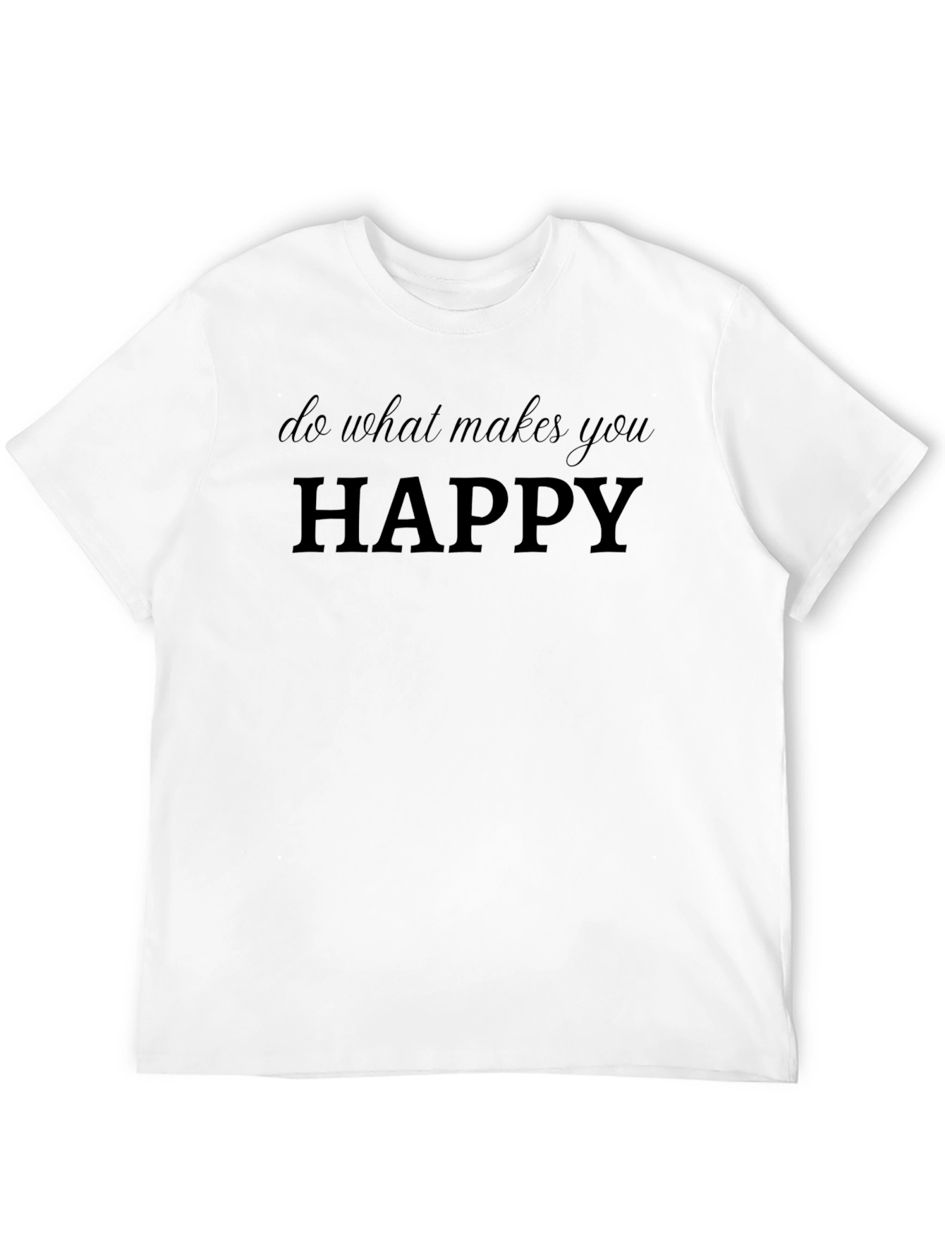 Happy Motivational T-Shirt