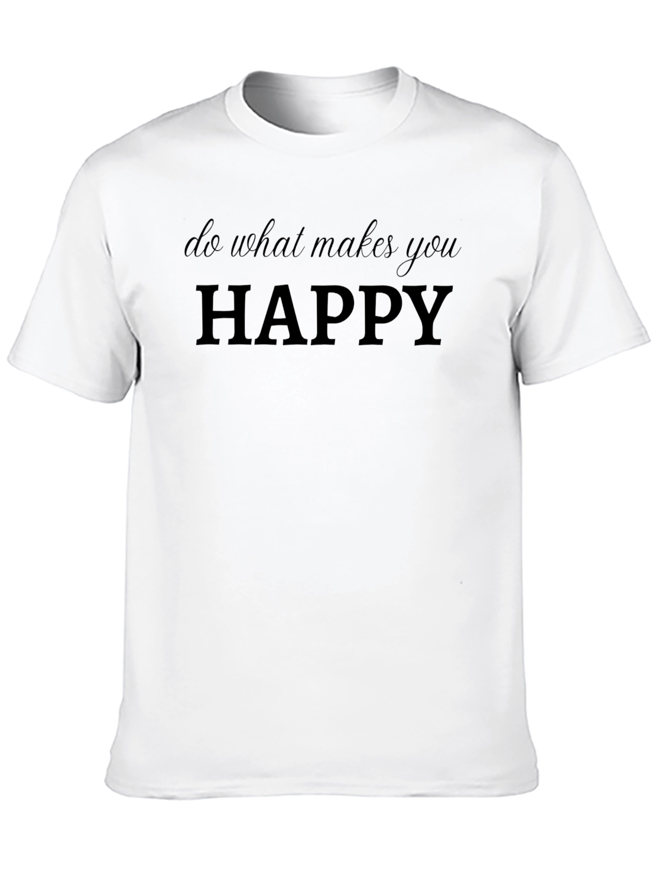 Happy Motivational T-Shirt