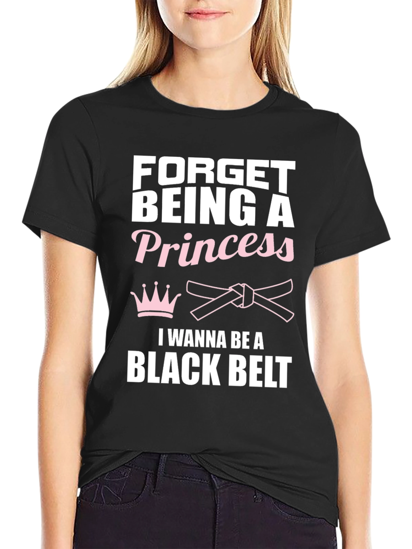 Forget Princess Black Belt Martial Arts T-Shirt