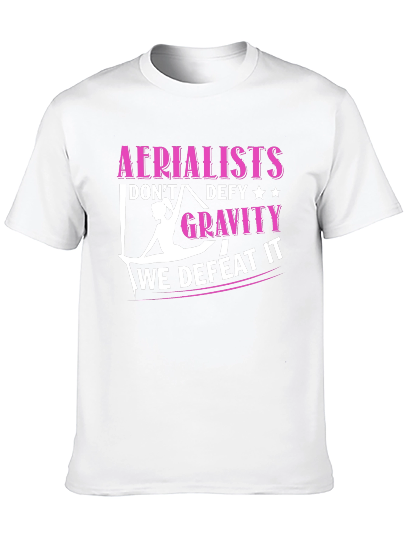 Aerialists Defeat Gravity T-Shirt