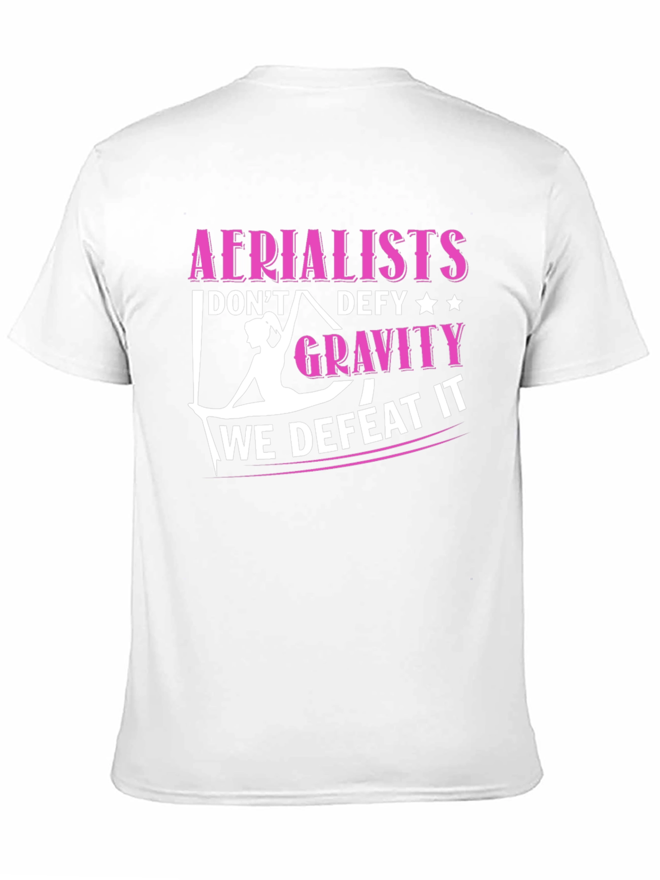 Aerialists Defeat Gravity T-Shirt