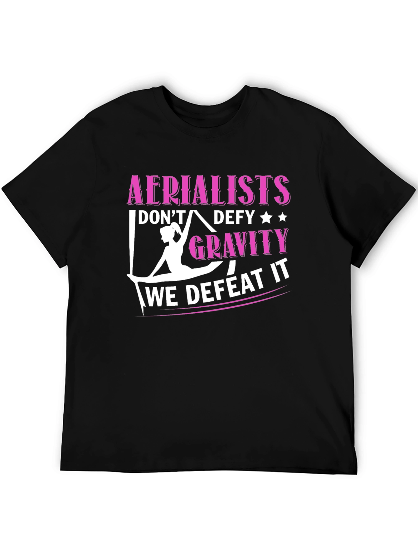 Aerialists Defeat Gravity T-Shirt