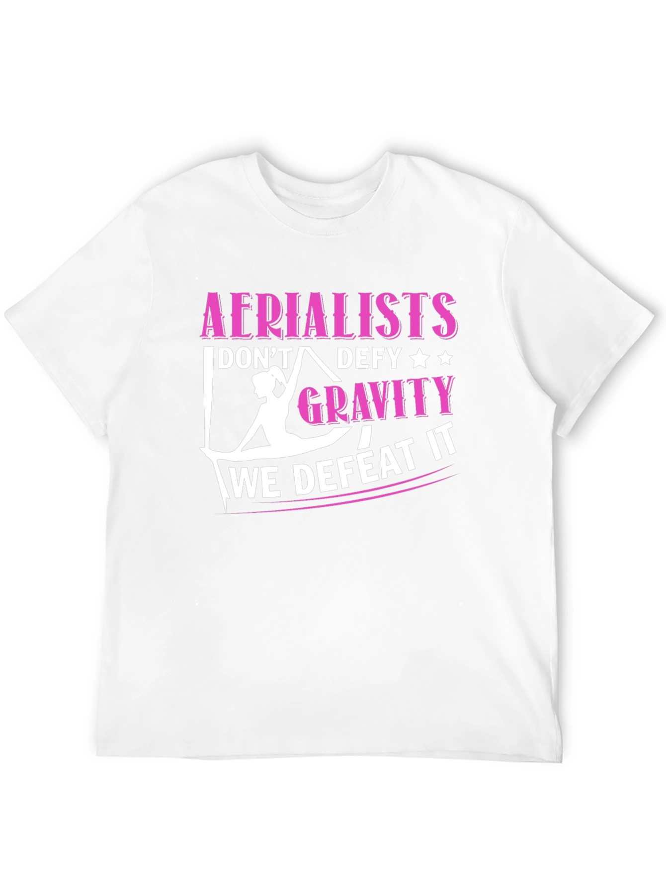 Aerialists Defeat Gravity T-Shirt