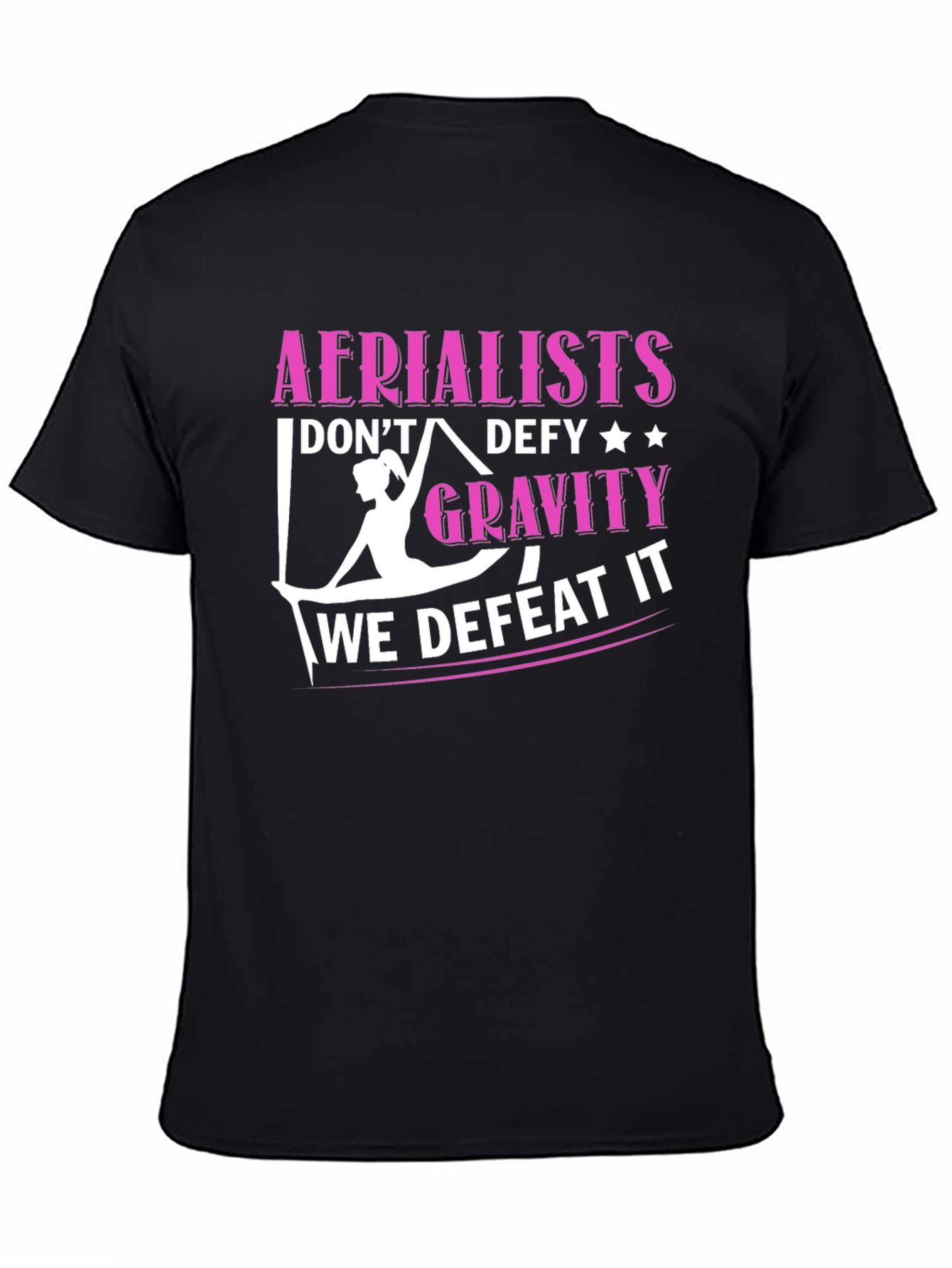 Aerialists Defeat Gravity T-Shirt