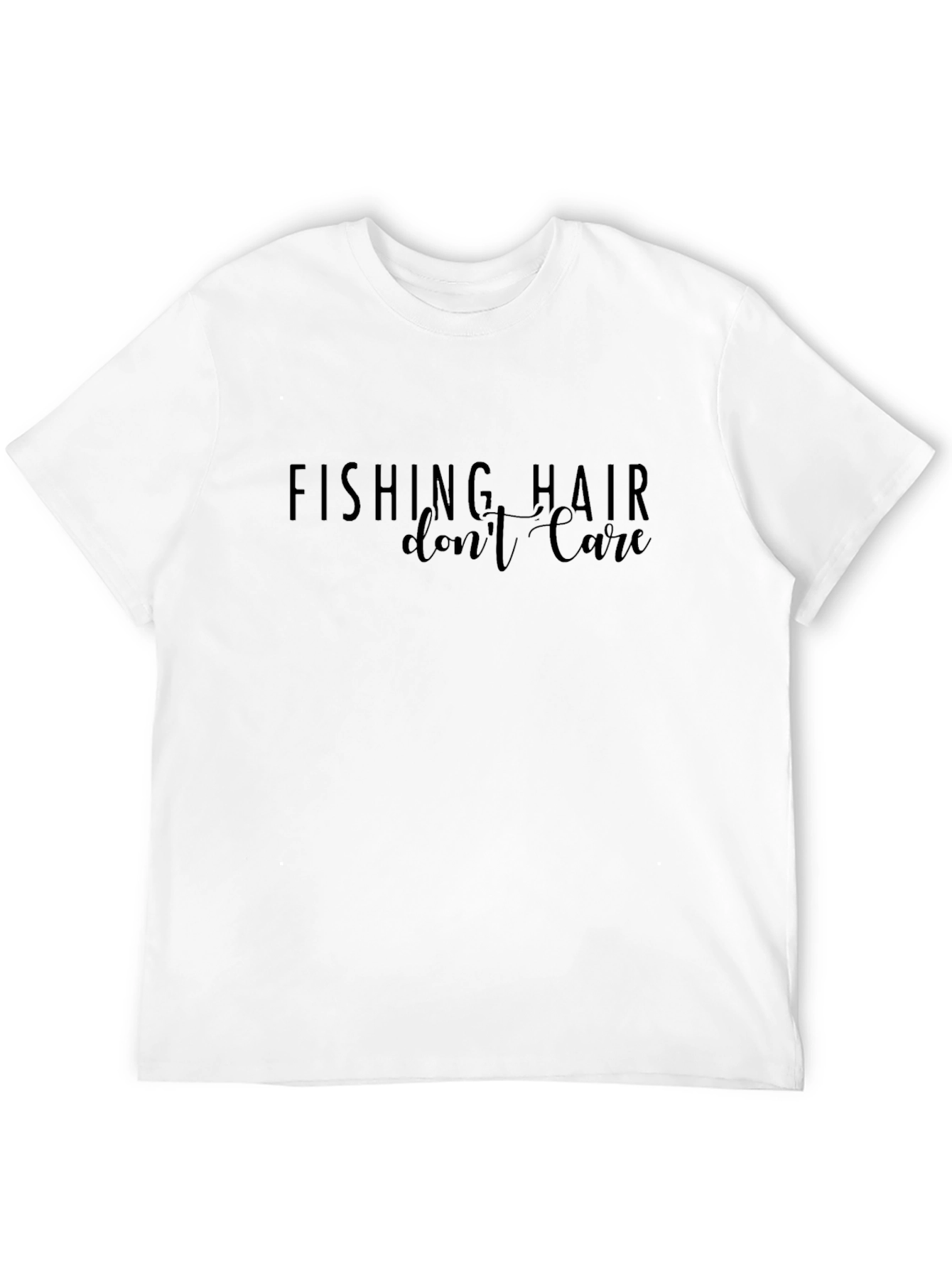 Fishing Hair Dont Care T-Shirt
