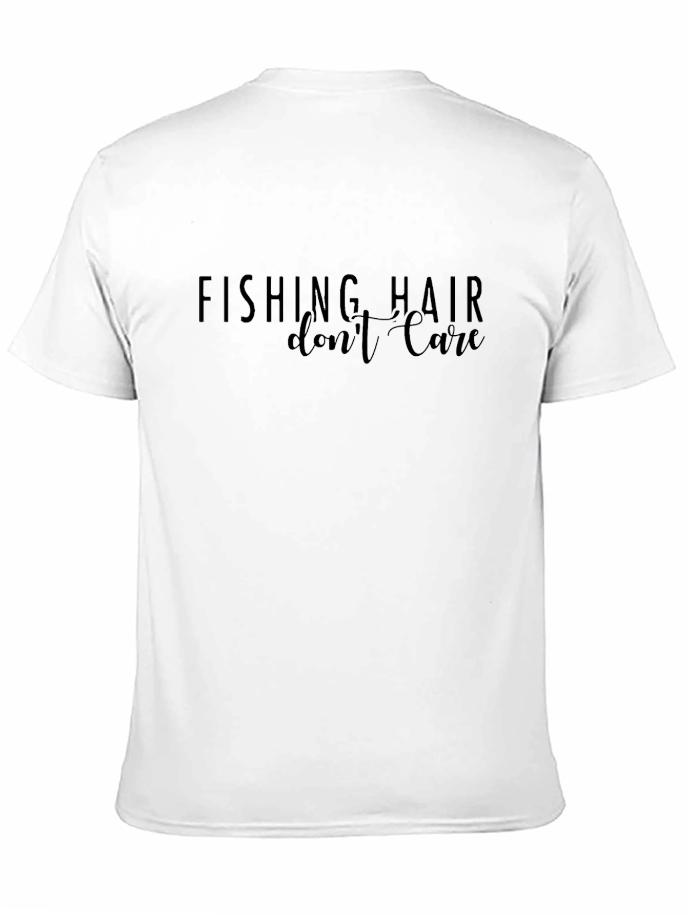 Fishing Hair Dont Care T-Shirt