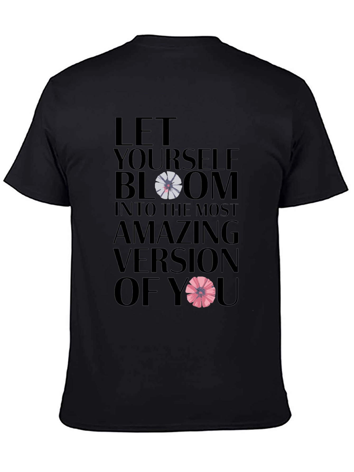 Bloom Amazing Version Tee - Inspiring Graphic T-Shirt