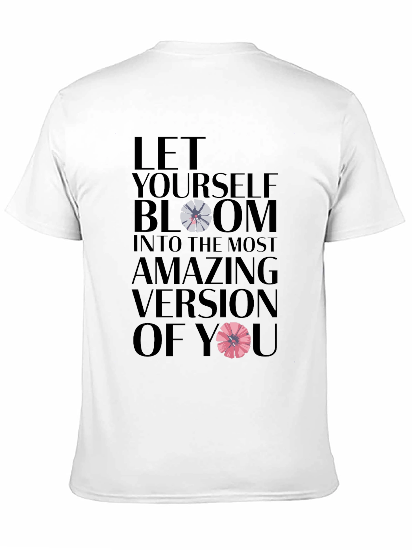 Bloom Amazing Version Tee - Inspiring Graphic T-Shirt