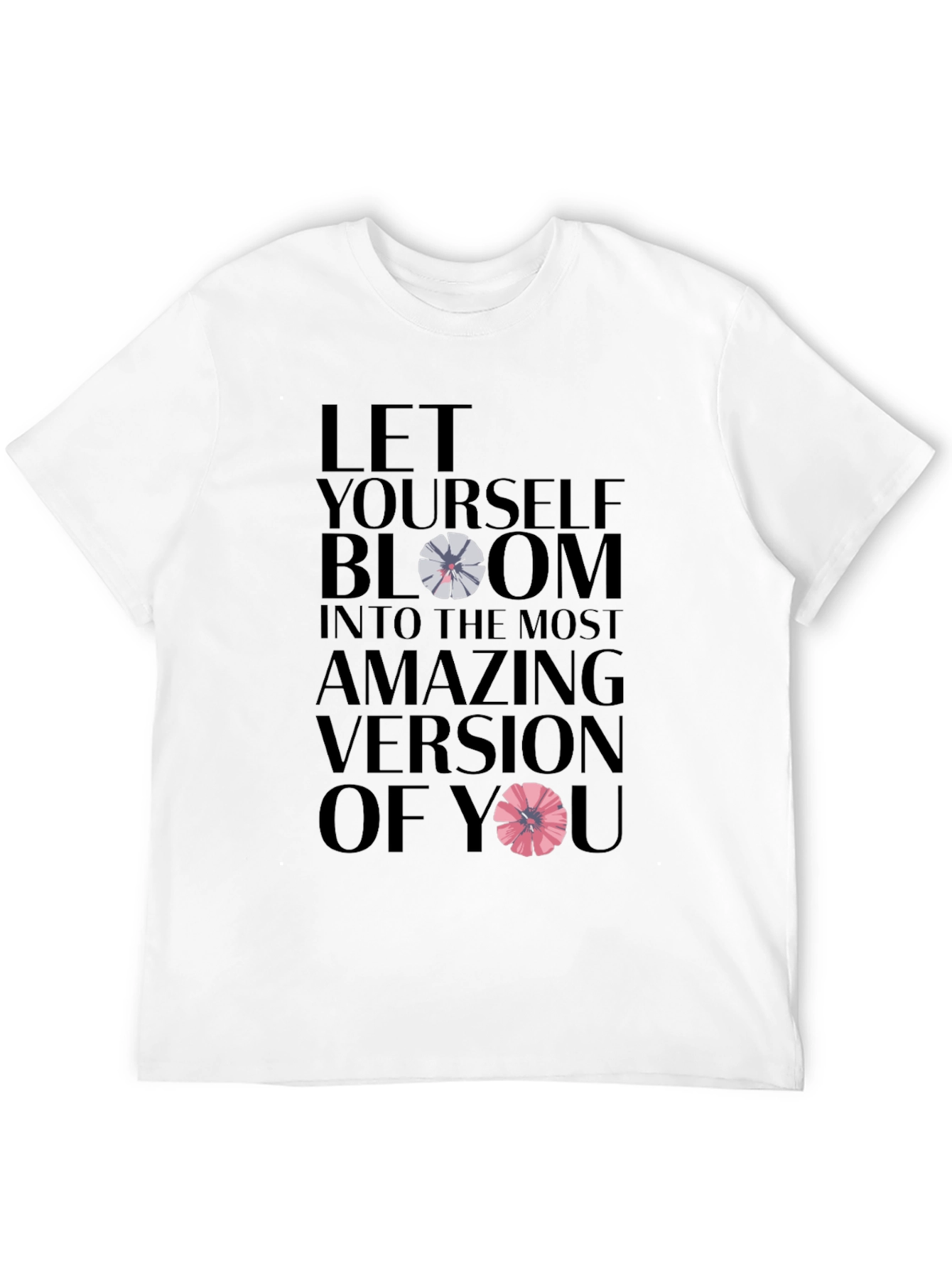 Bloom Amazing Version Tee - Inspiring Graphic T-Shirt