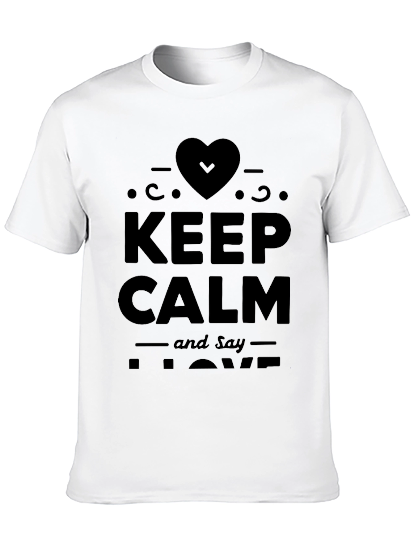 Keep Calm & Say I Love T-Shirt
