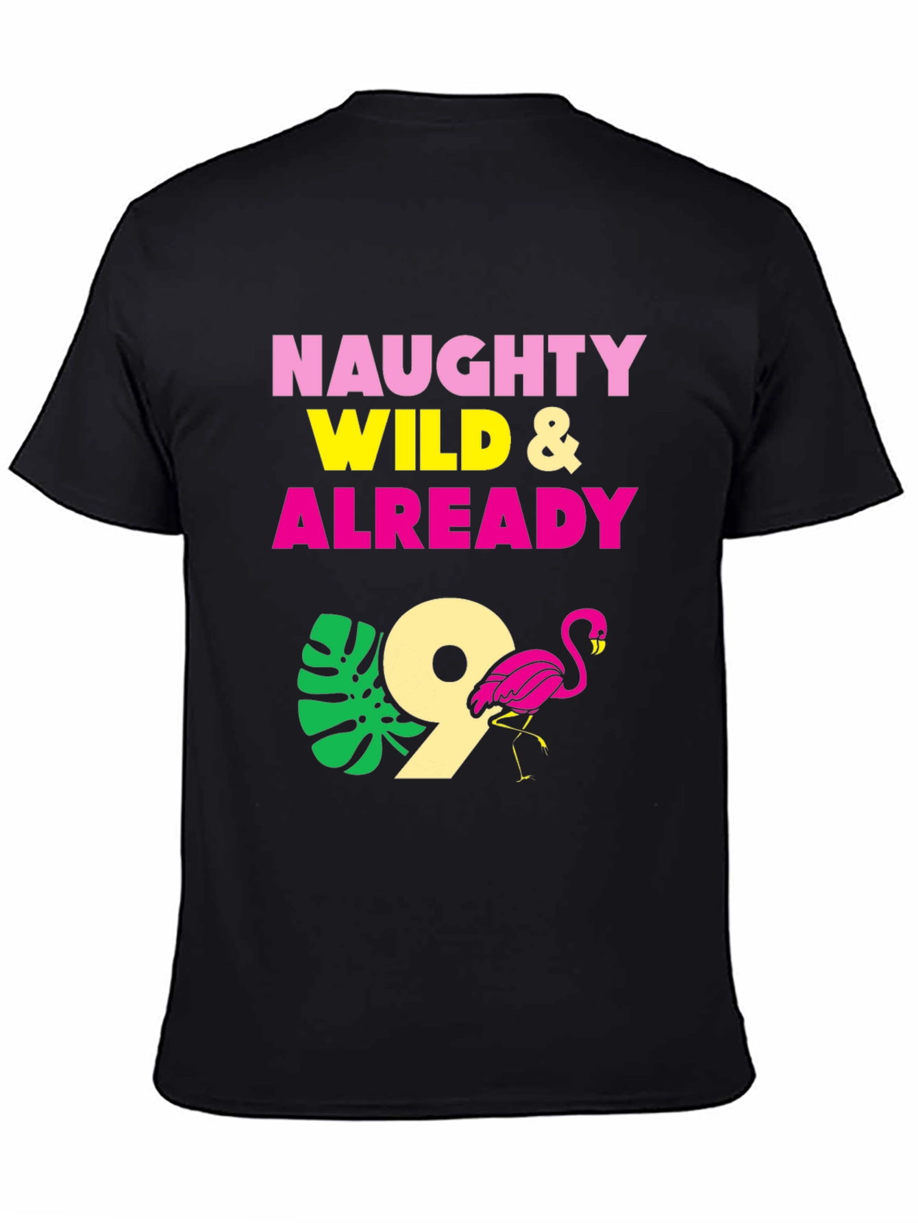 Naughty Wild & Already 9 Flamingo Birthday T-Shirt