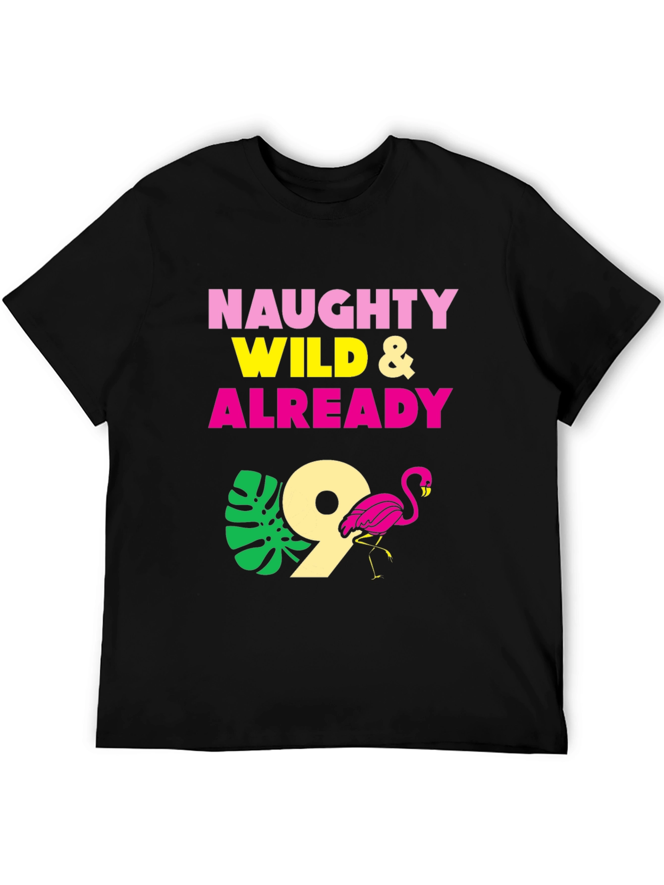 Naughty Wild & Already 9 Flamingo Birthday T-Shirt