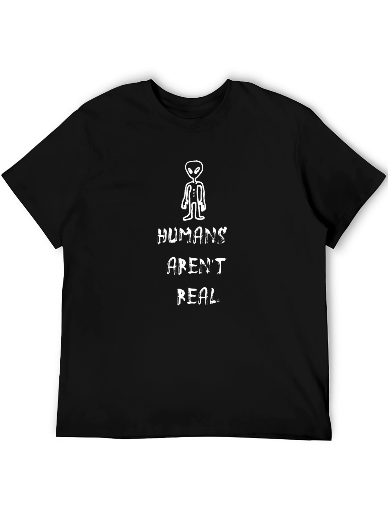 Humans Arent Real Alien Graphic T-Shirt
