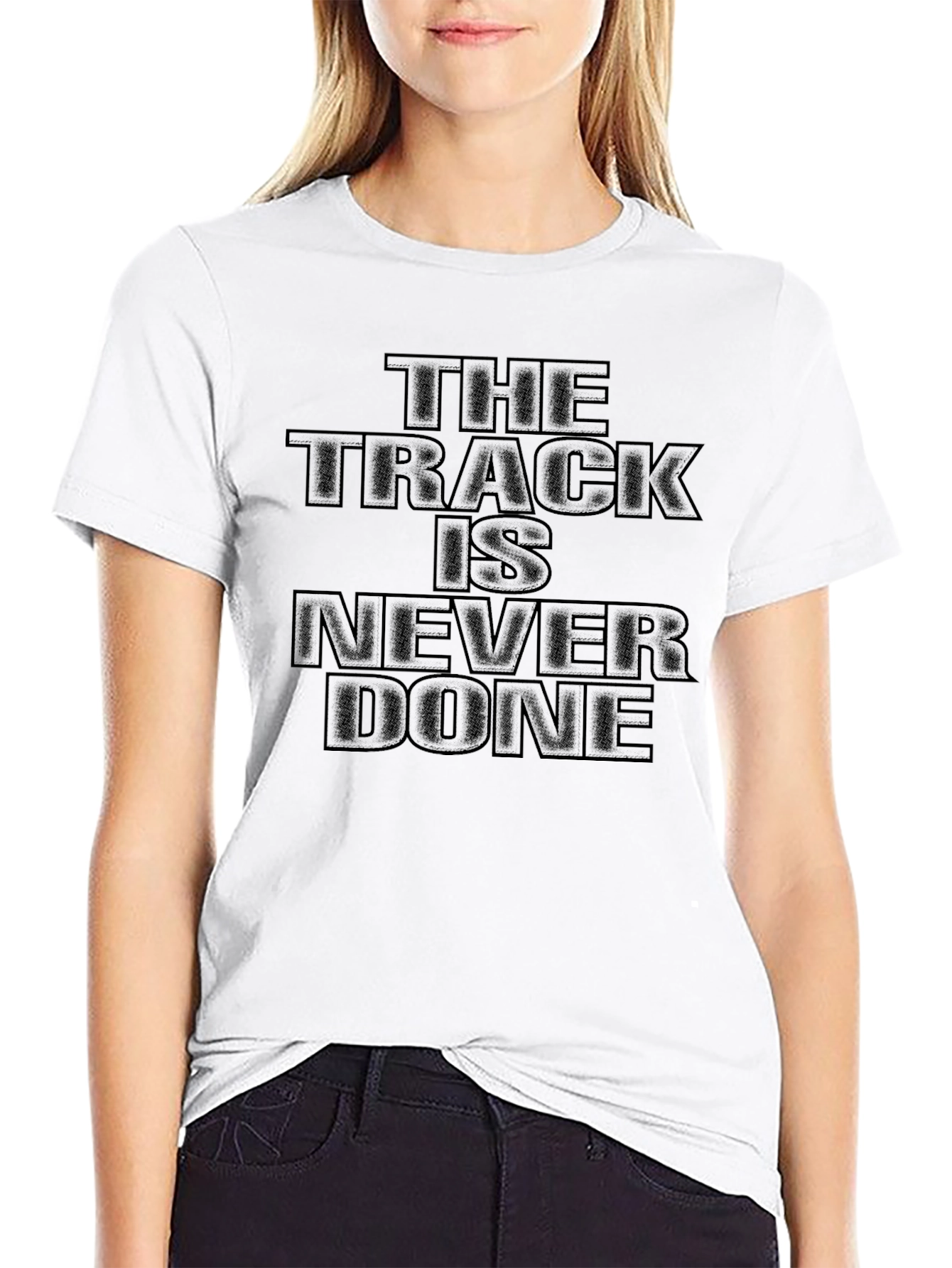 The Track Is Never Done Black T-Shirt