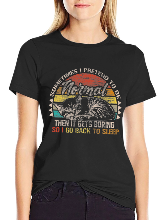 Funny Cat Lover T-Shirt - Sometimes I Pretend To Be Normal