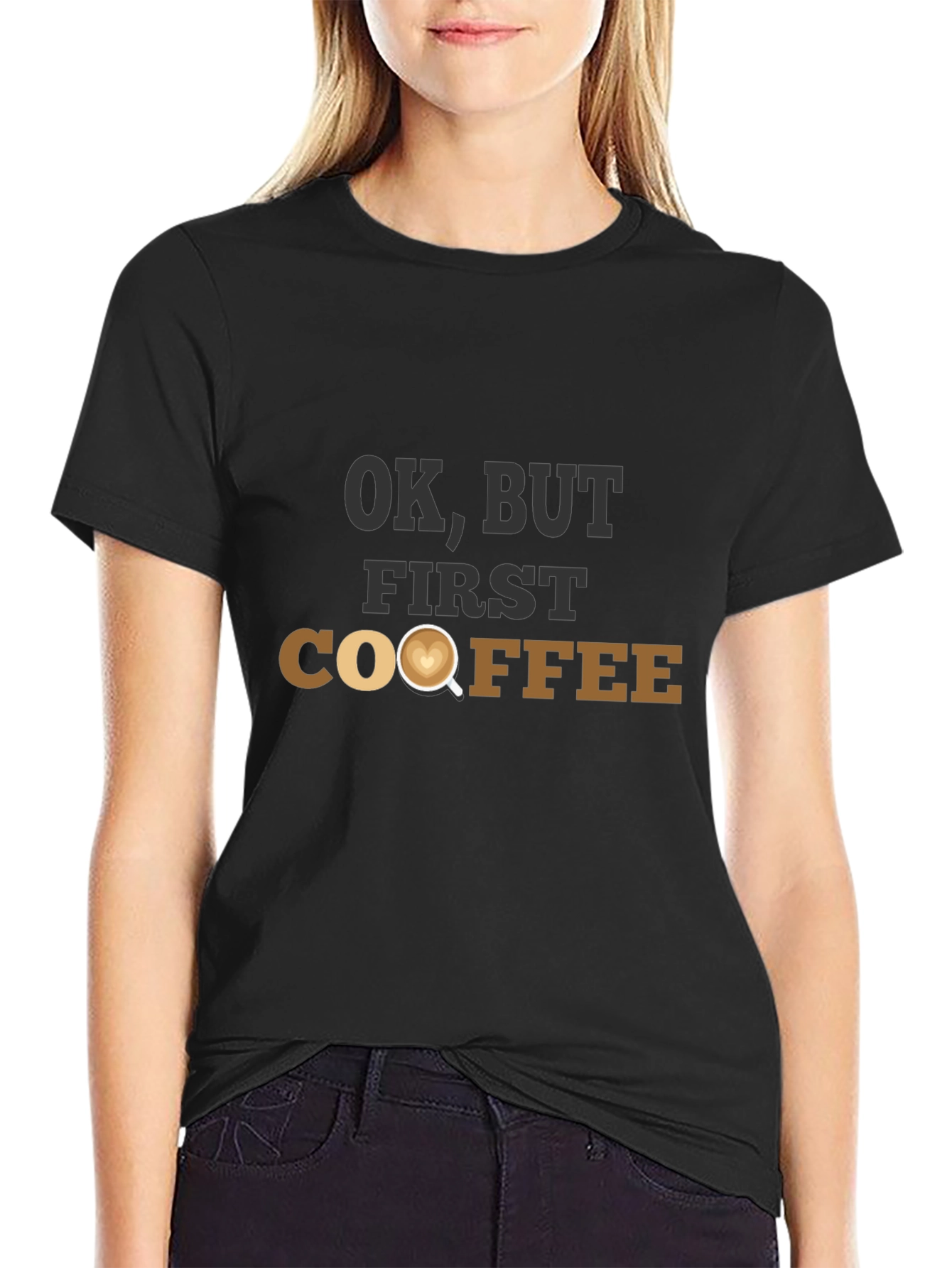 OK But First Coffee T-Shirt
