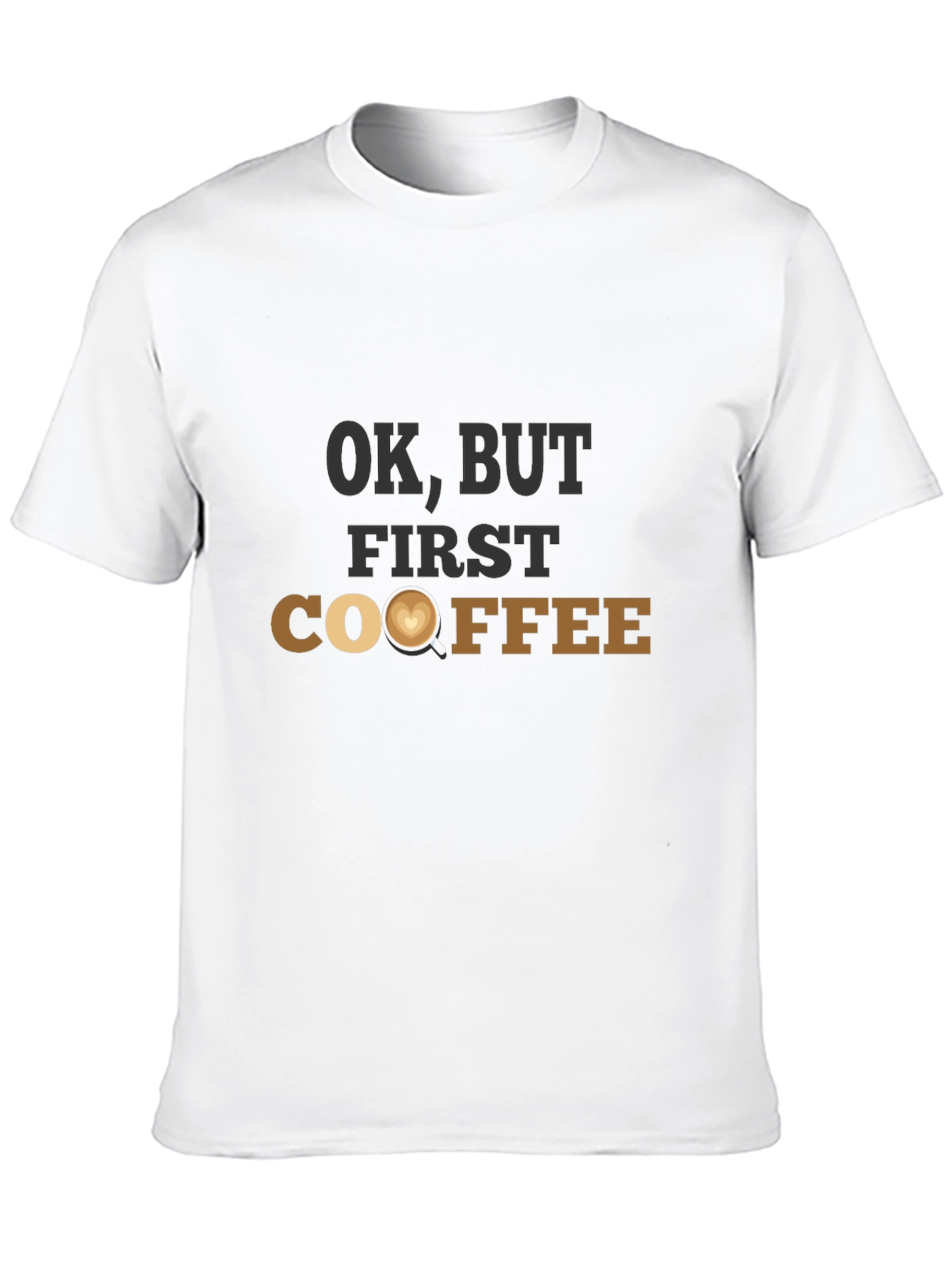 OK But First Coffee T-Shirt