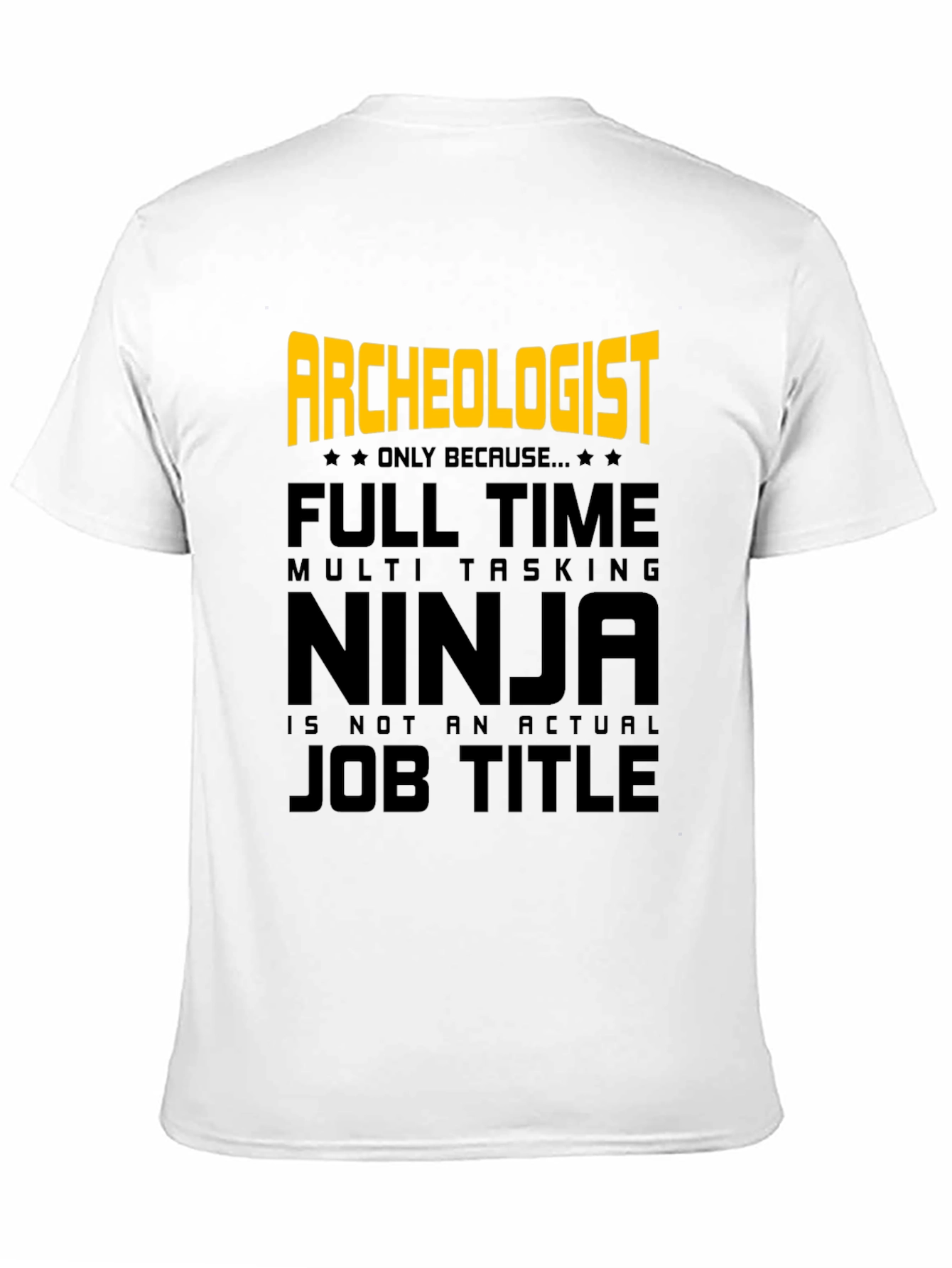 Archeologist Ninja T-Shirt - Funny Job Title Tee