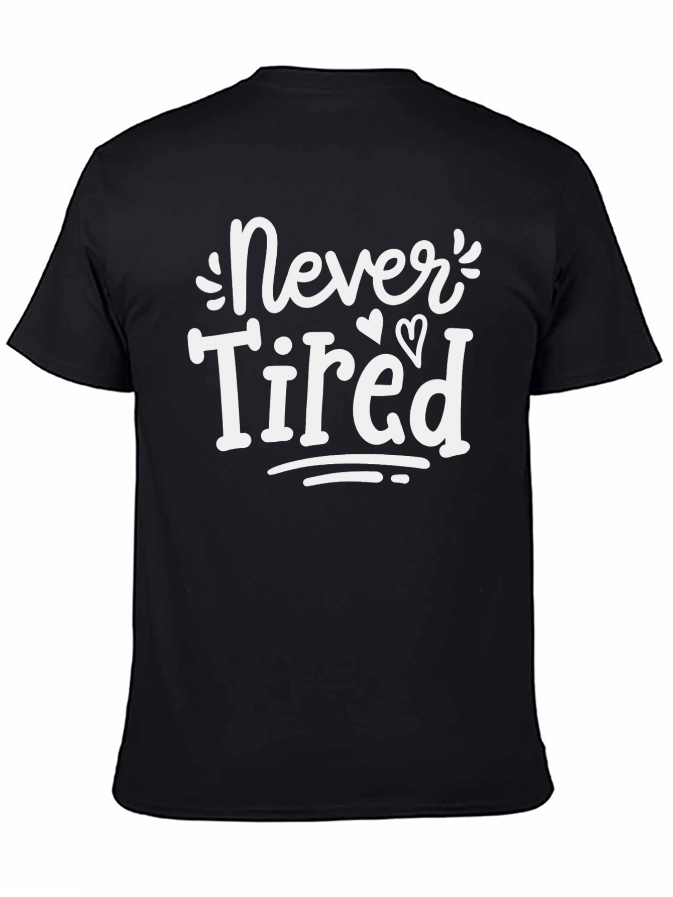 Never Tired Graphic Tee - Black Cotton Casual T-Shirt