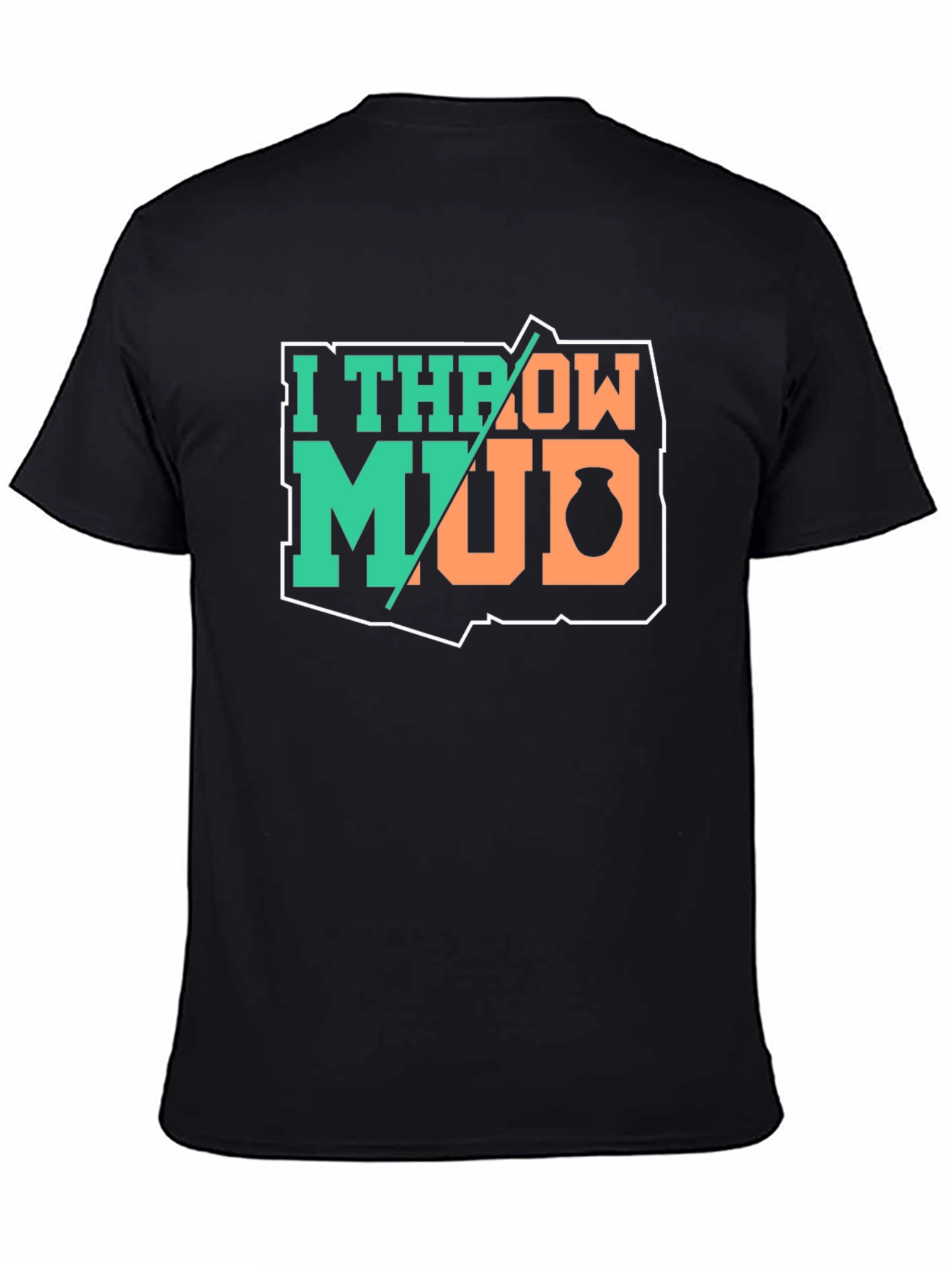 I Throw Mud Pottery T-Shirt