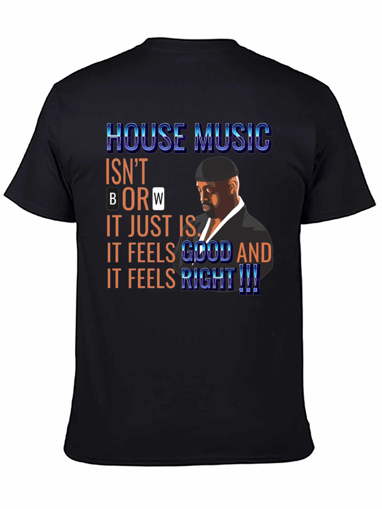 House Music T-Shirt: Feels Good and Right