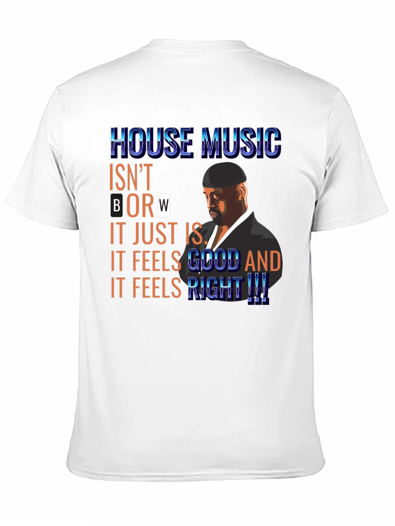 House Music T-Shirt: Feels Good and Right