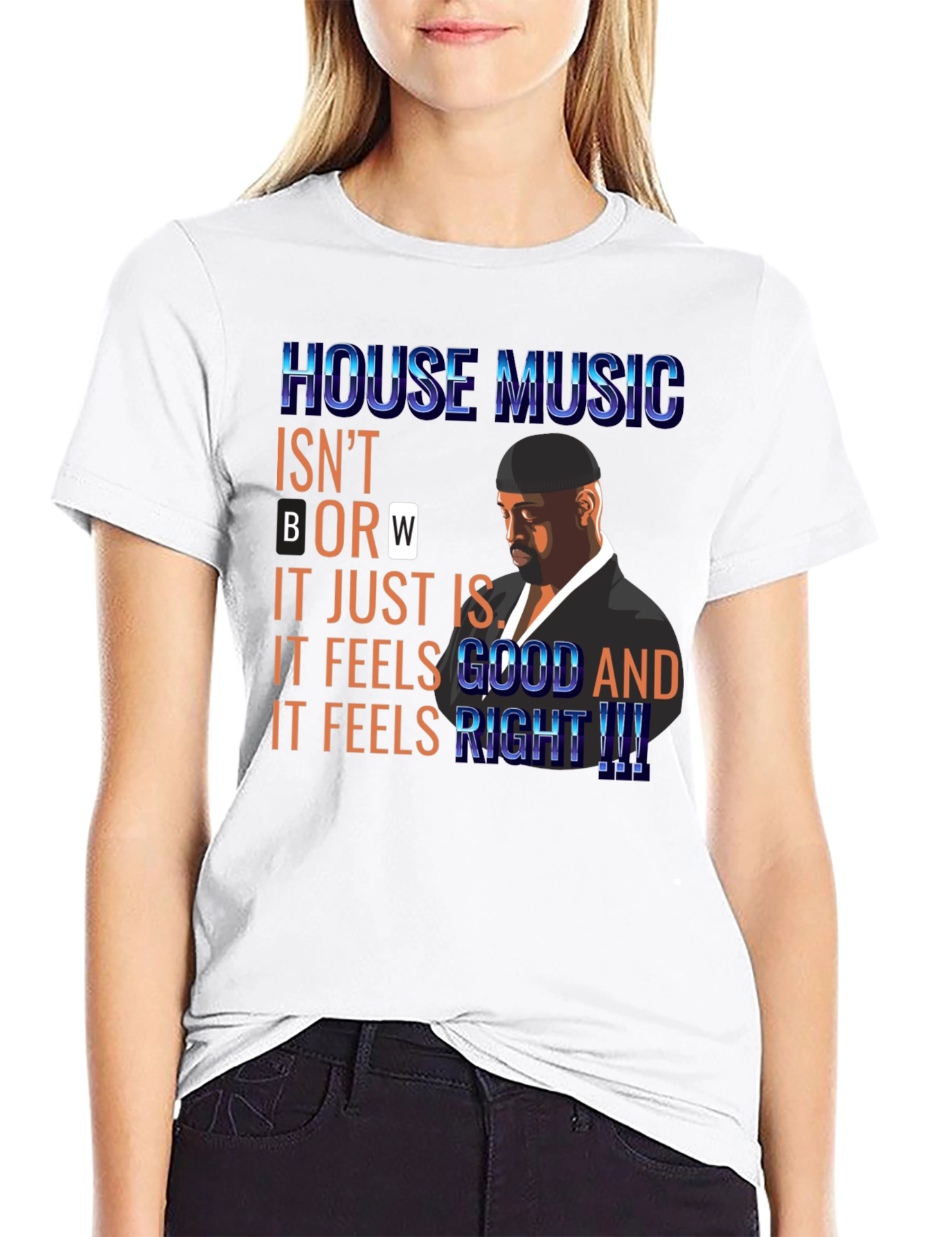 House Music T-Shirt: Feels Good and Right