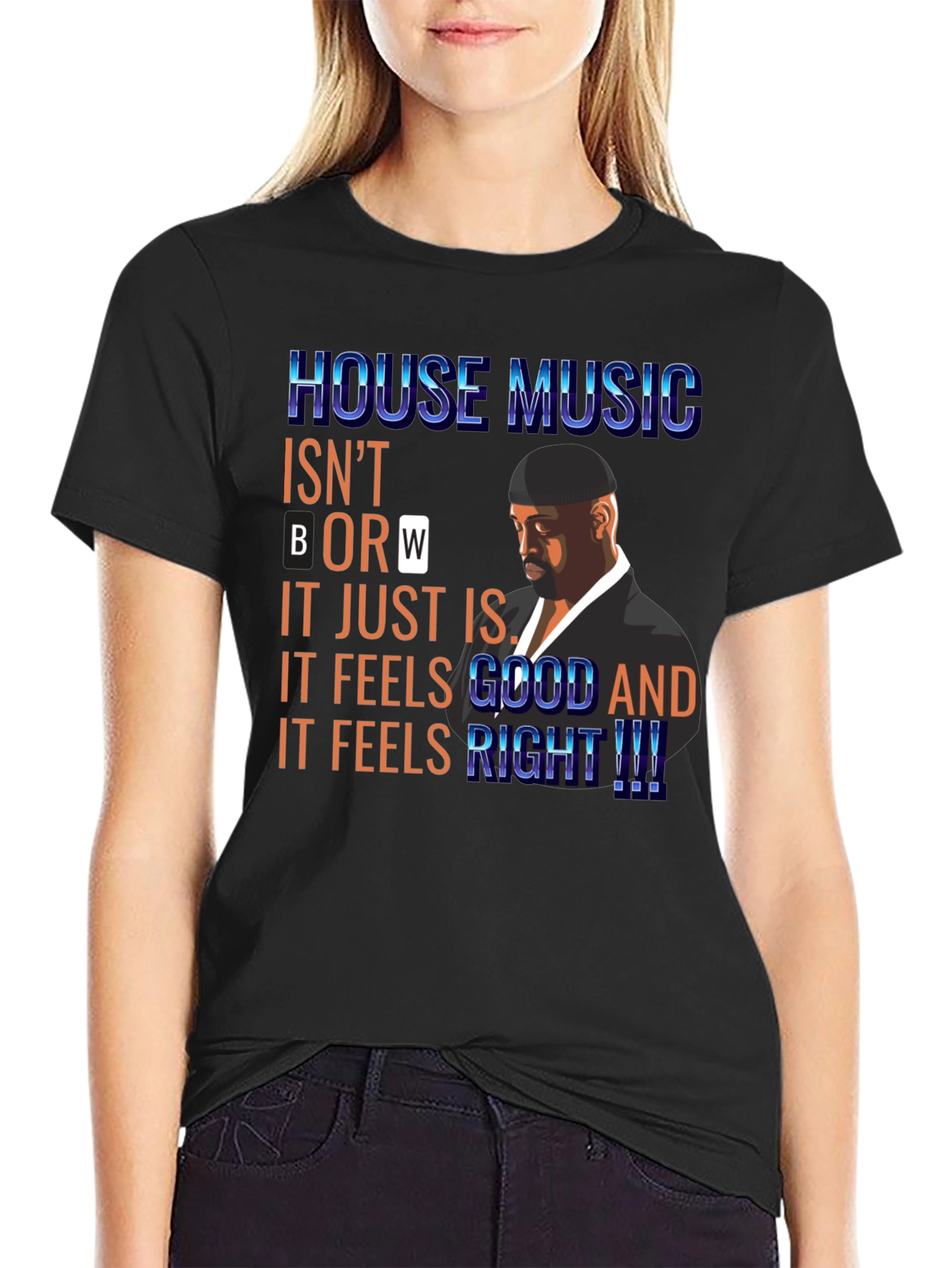 House Music T-Shirt: Feels Good and Right