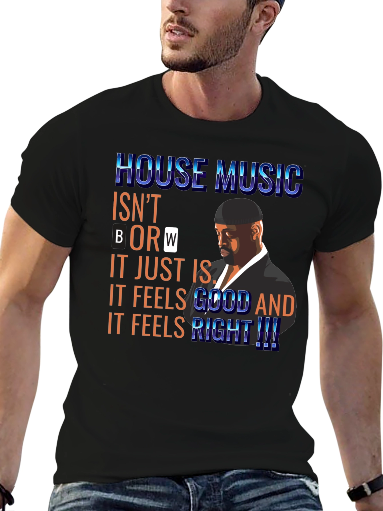 House Music T-Shirt: Feels Good and Right
